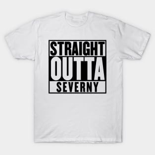 STRAIGHT OUTTA SEVERNY T-Shirt